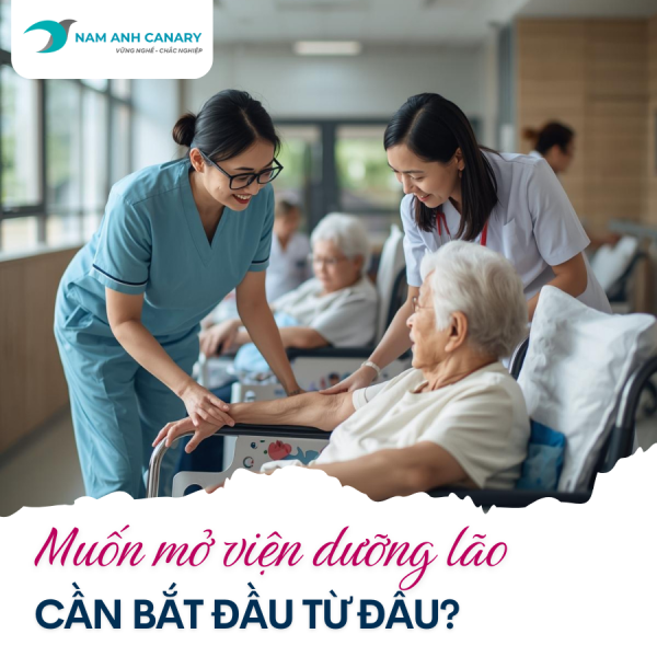 Muốn mở viện dưỡng lão cần bắt đầu từ đâu? 3 điều kiện cốt lõi bạn nên biết