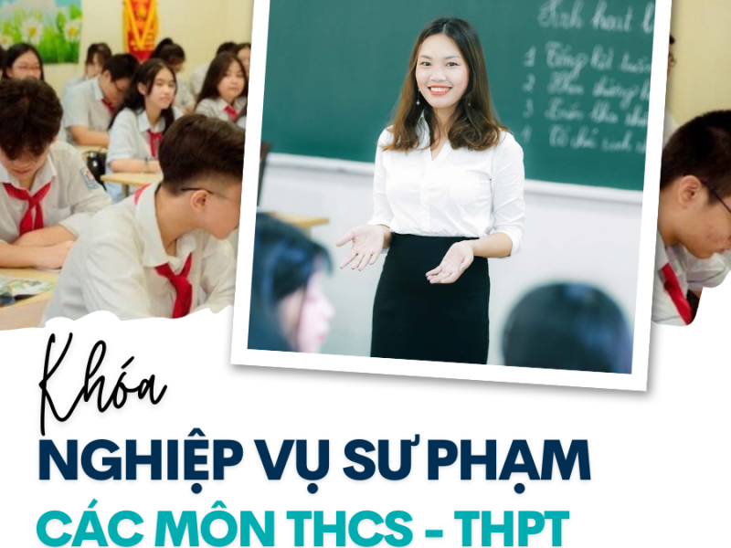Khóa Nghiệp vụ sư phạm các môn THCS - THPT